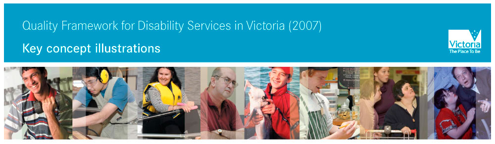 Header graphic: Quality Framework for Disability Services in Victoria (2007): Key concept illustrations